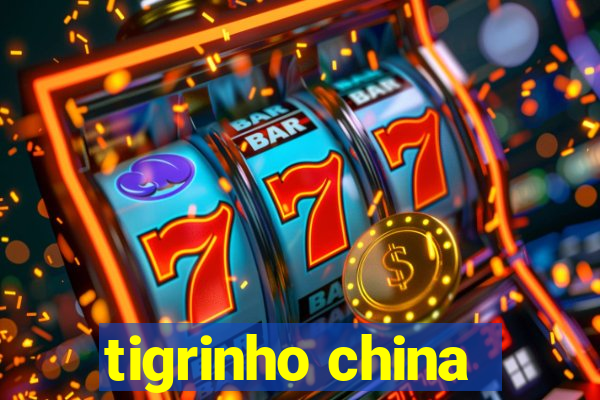 tigrinho china